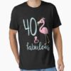 Womens 40 Years Old Bday Gift Fabulous Flamingo 40th Birthday Party Outfit For Her — graphic tee