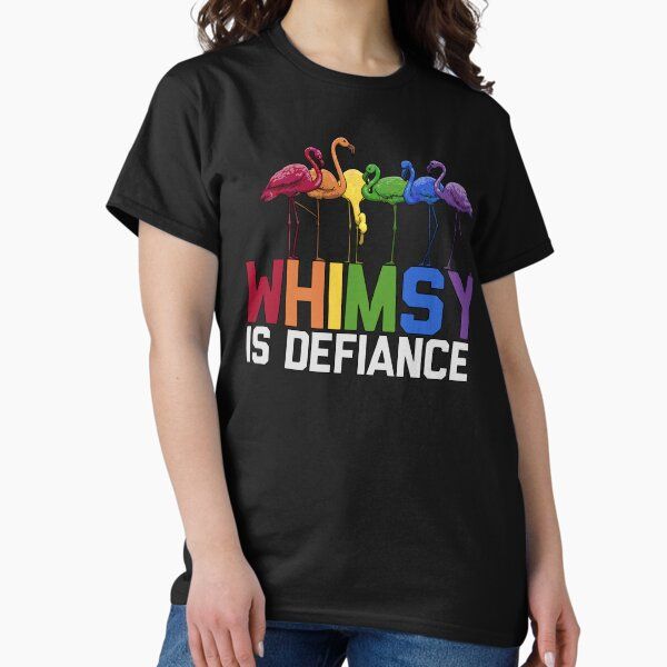 Whimsy Is Defiance — graphic tee